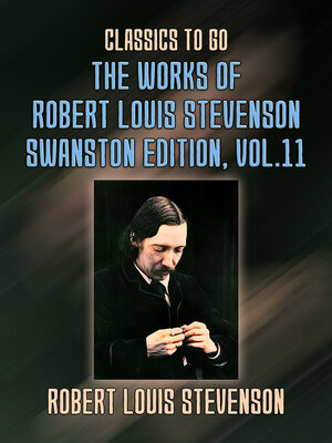 cover image of The Works of Robert Louis Stevenson: Swanston Edition, Volume 11